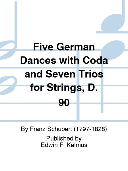 Five German Dances with Coda and Seven Trios for Strings, D. 90