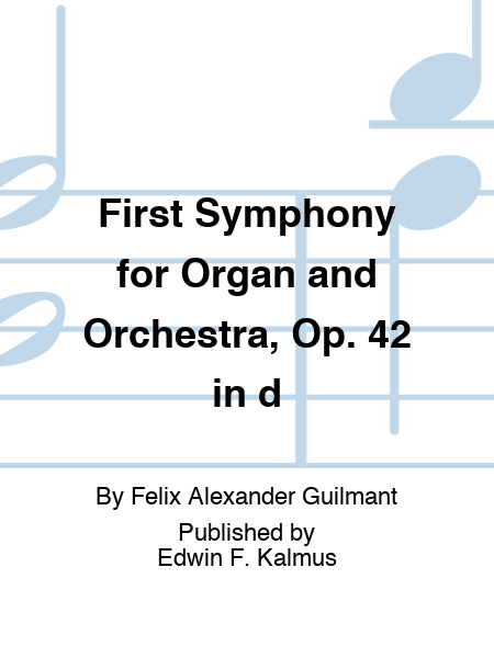 First Symphony for Organ and Orchestra, Op. 42 in d