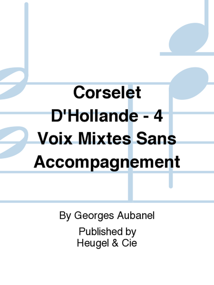 Corselet D'Hollande - 4 Voix Mixtes Sans Accompagnement