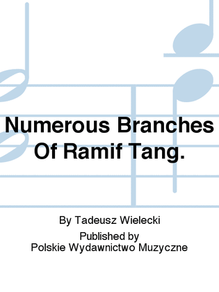 Numerous Branches Of Ramif Tang.
