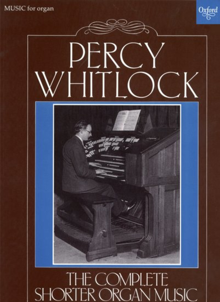 The Complete Shorter Organ Music by Percy Whitlock Organ - Sheet Music