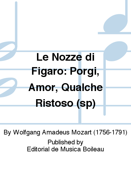Le Nozze di Figaro: Porgi, Amor, Qualche Ristoso (sp)