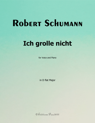Ich grolle nicht, by Schumann, in D flat Major