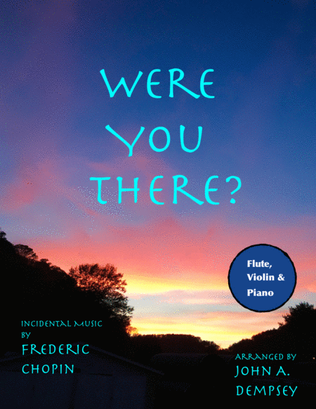 Book cover for Were You There (Trio for Flute, Violin and Piano)