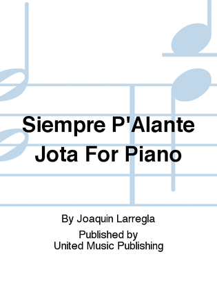 Siempre P'Alante Jota For Piano