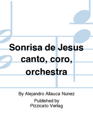 Sonrisa de Jesus canto, coro, orchestra