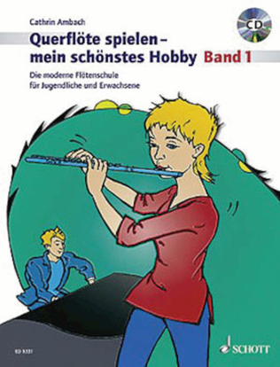 Book cover for QuerflOte Spielen Mein SchOnstes Hobby:Die moderne Flotenschule fur Jugendliche und Erwachsene