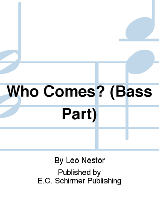 Three Carols: 1. Who Comes? (Bass Part)