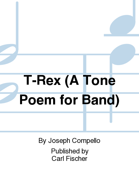 T-Rex (A Tone Poem for Band)
