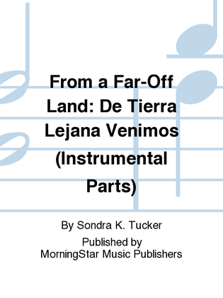 Book cover for From a Far-Off Land De Tierra Lejana Venimos (Instrumental Parts)
