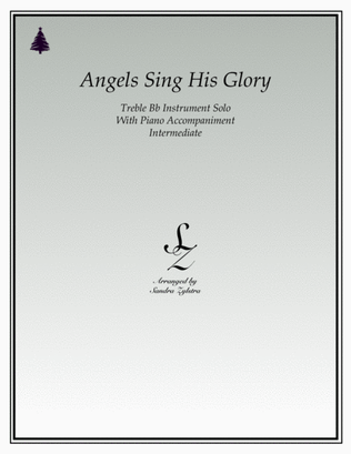 Angels Sing His Glory (treble Bb instrument solo)