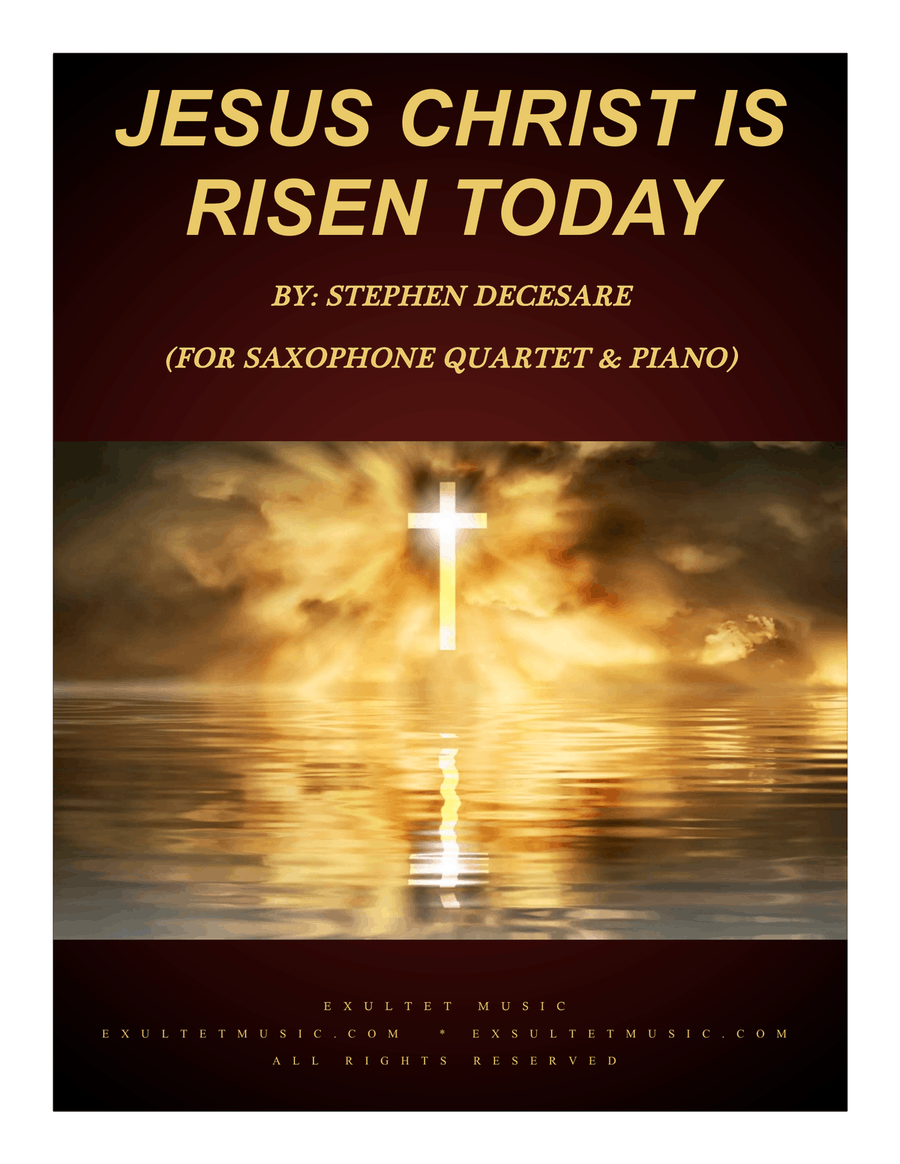 Jesus Christ Is Risen Today (for Saxophone Quartet and Piano) Jesus Christ Is Risen Today (for Saxophone Quartet and Piano) Woodwind Ensemble scores gallery preview page 1