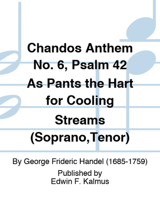 Book cover for Chandos Anthem No. 6, Psalm 42 As Pants the Hart for Cooling Streams (Soprano,Tenor)