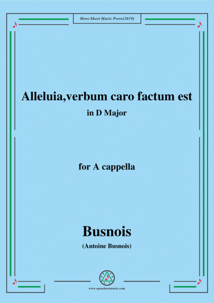 Busnois-Alleluia,verbum caro factum est,in D Major,for A cappella image number null