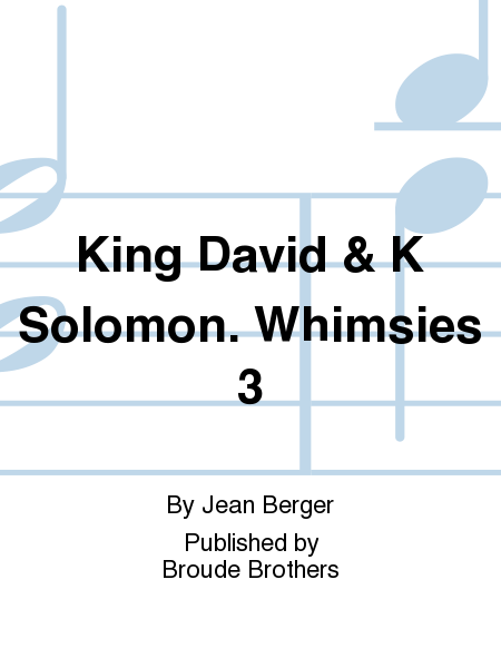 King David & K Solomon. Whimsies 3
