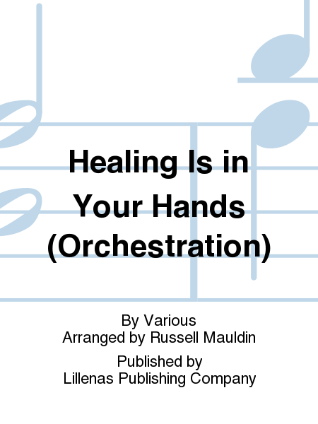 Healing Is in Your Hands (Orchestration)