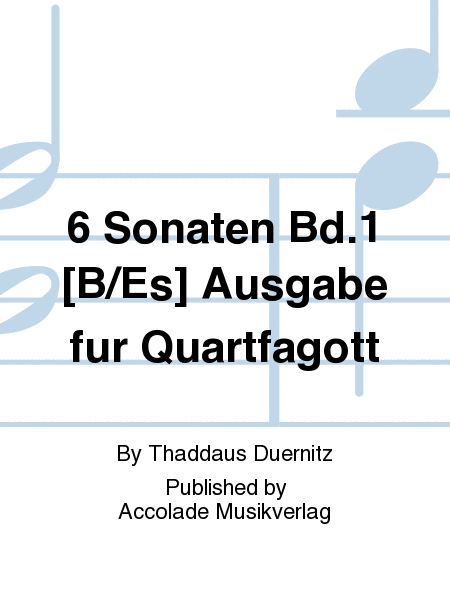 6 Sonaten Bd.1 [B/Es] Ausgabe fur Quartfagott