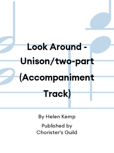 Look Around - Unison/two-part (Accompaniment Track)