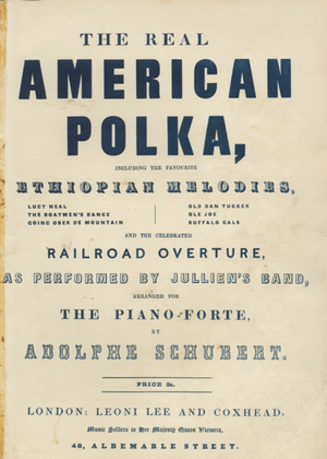 The Real American Polka, Including the Favourite Ethiopian Melodies