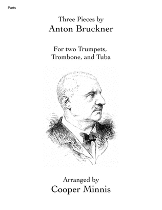 Three Pieces by Anton Bruckner: Two Trumpets, Trombone, and Tuba- Individual Parts