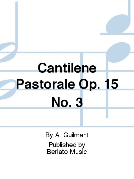 Cantilene Pastorale Op. 15 No. 3