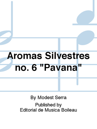 Aromas Silvestres no. 6 "Pavana"