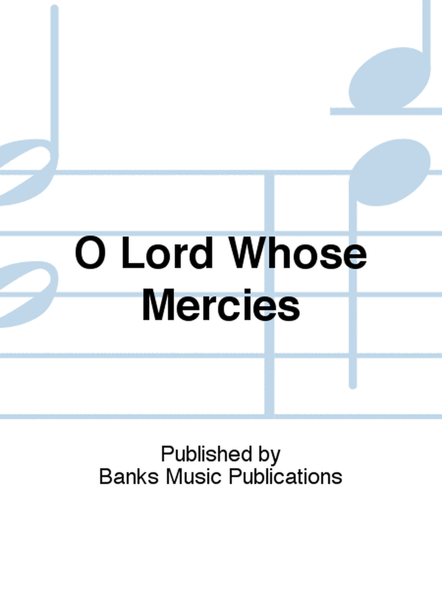 O Lord Whose Mercies