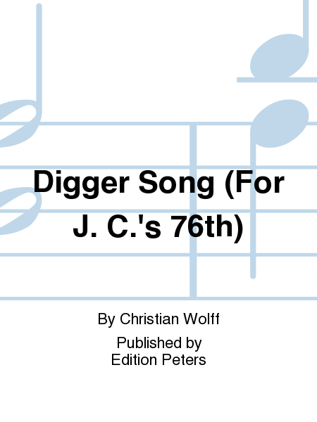 Digger Song (For J. C.'s 76th)