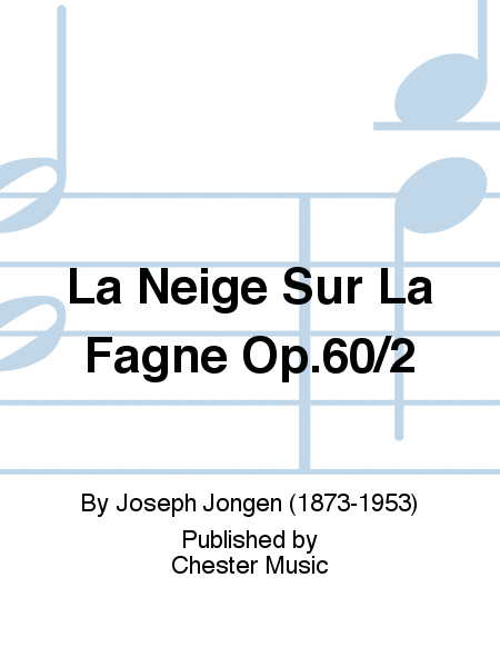 La Neige Sur La Fagne Op.60/2
