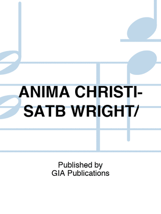 Book cover for ANIMA CHRISTI-SATB WRIGHT/