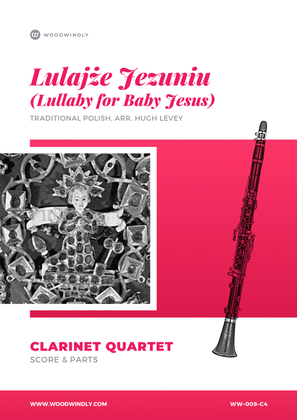 Book cover for Lulajże Jezuniu (Lullaby for Baby Jesus) - Traditional Polish Carol - Clarinet Quartet