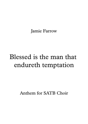 Blessed is the man that endureth temptation