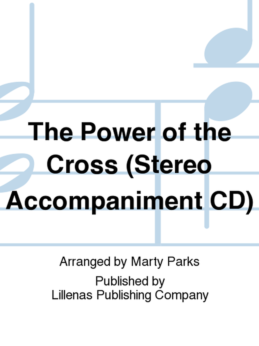 The Power of the Cross (Stereo Accompaniment CD)