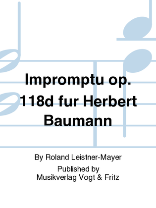 Impromptu op. 118d fur Herbert Baumann