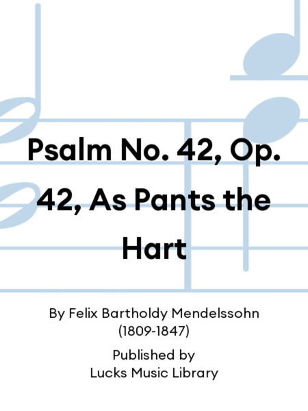 Psalm No. 42, Op. 42, As Pants the Hart