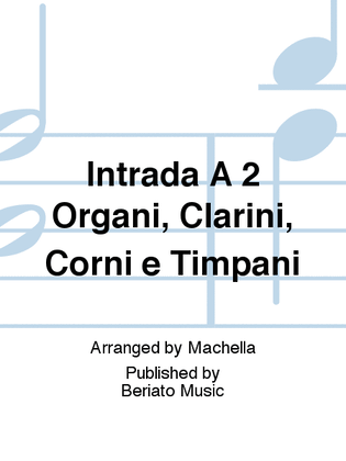 Intrada A 2 Organi, Clarini, Corni e Timpani