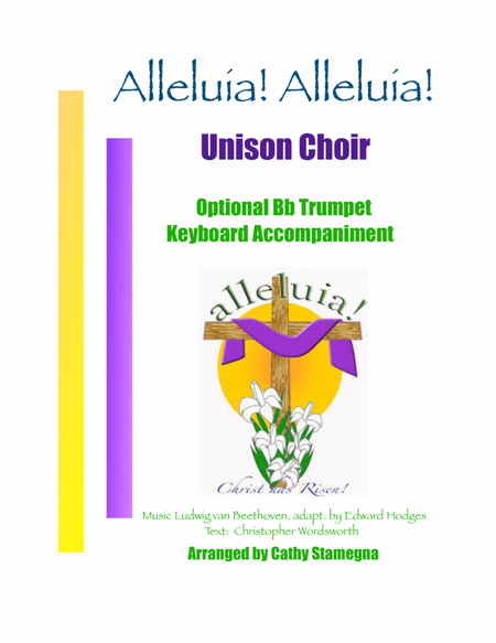 Alleluia! Alleluia! - (melody is Ode to Joy) Unison Choir, Keyboard Accompaniment, Opt. Bb Trumpet image number null