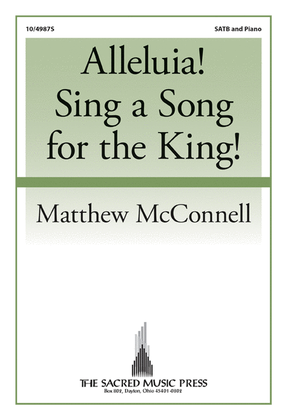 Alleluia! Sing a Song for the King!