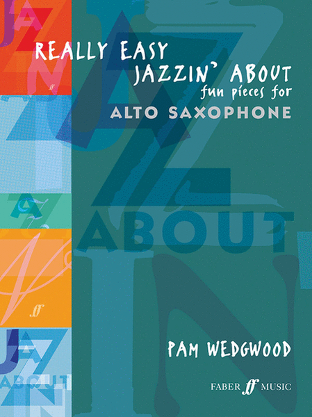 Really Easy Jazzin' About -- Fun Pieces for Alto Saxophone