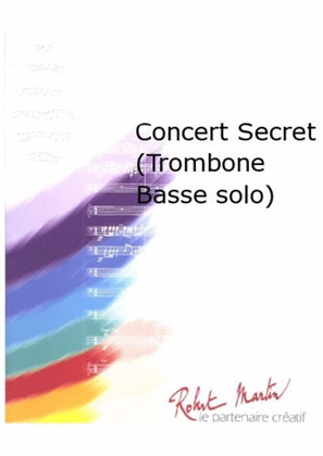 Book cover for Le concert secret (version 2) pour tuba ou trombone basse solo et orchestre d'harmonie