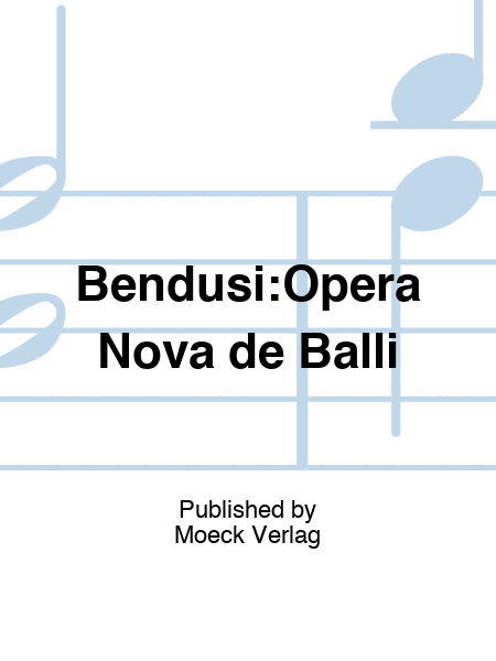 Bendusi:Opera Nova de Balli