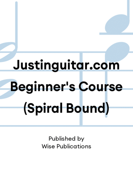 Justinguitar.com Beginner's Course (Spiral Bound)