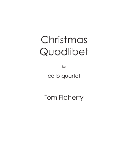 [Flaherty] Christmas Quodlibet (Four Cellos)
