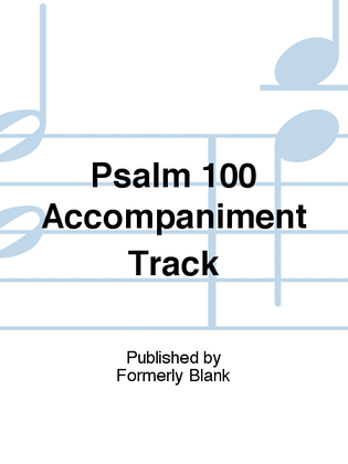 Psalm 100 Accompaniment Track
