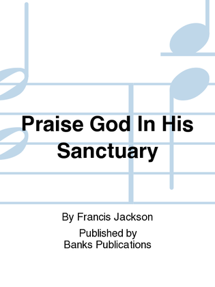 Praise God In His Sanctuary