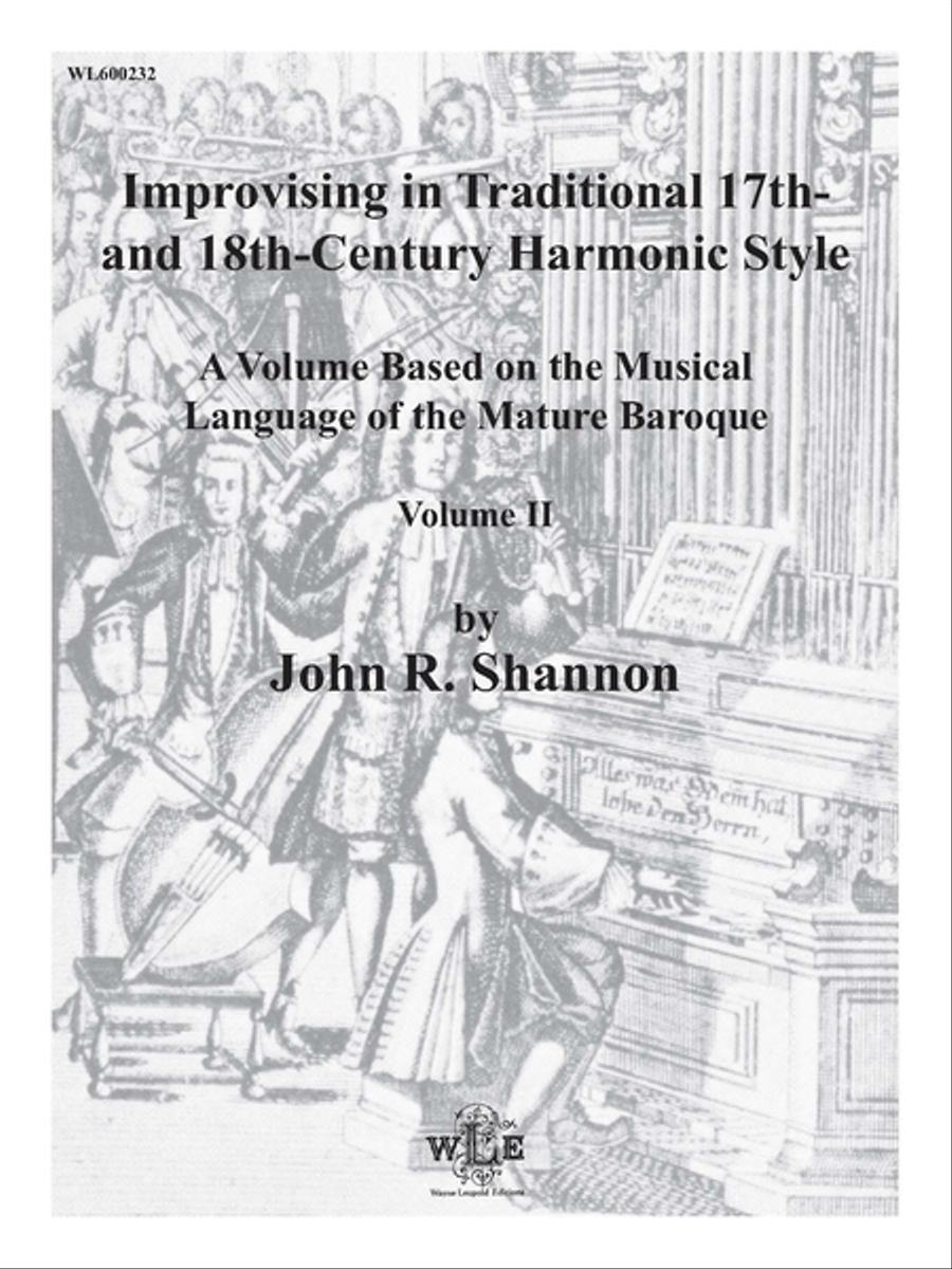 Improvising in Traditional 17th and 18th Century Harmonic Style, Volume 2