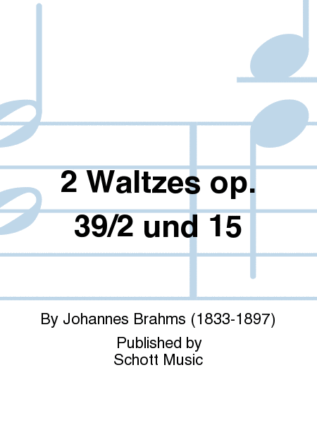 2 Waltzes op. 39/2 und 15