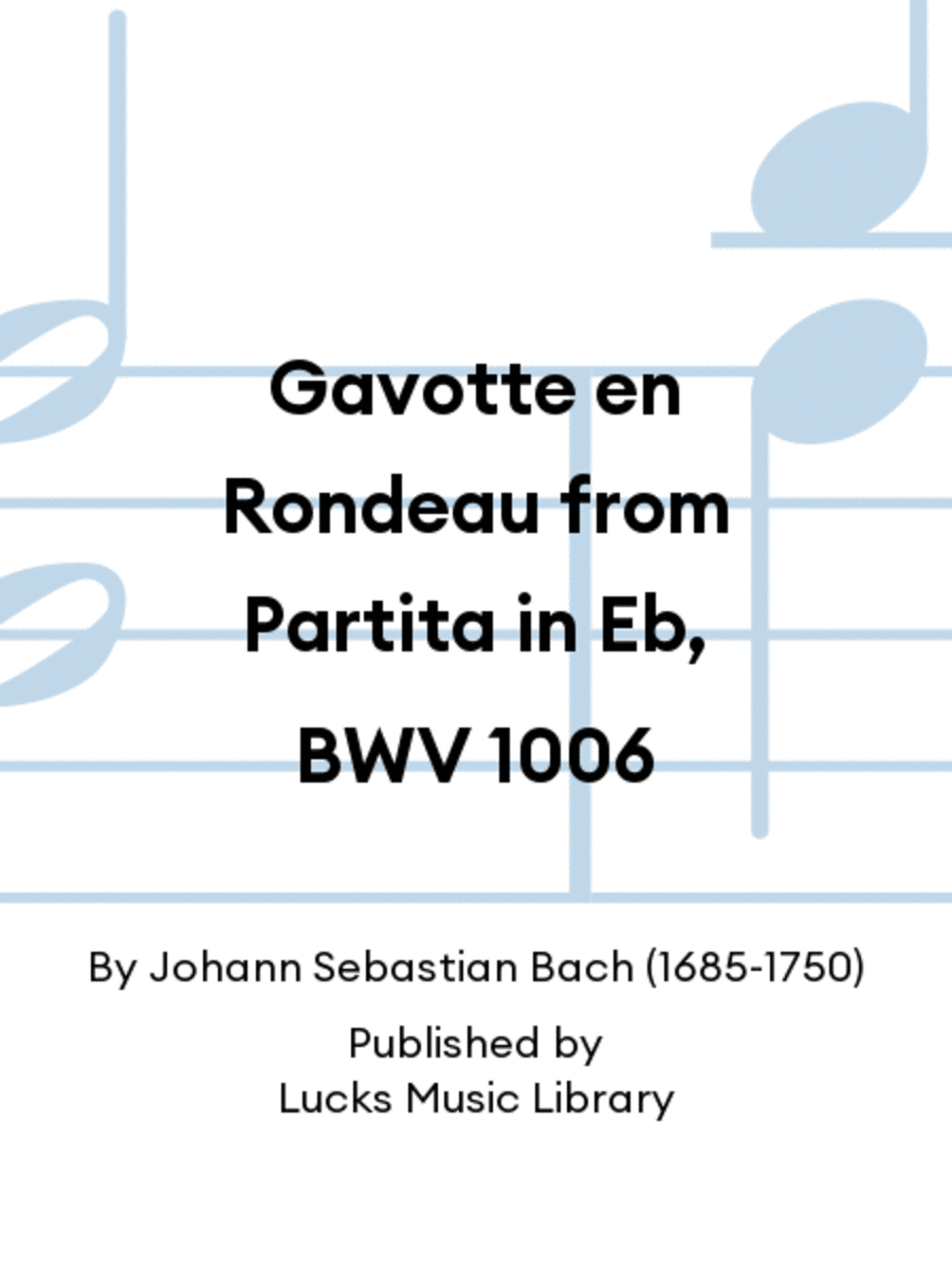 Gavotte en Rondeau from Partita in Eb, BWV 1006