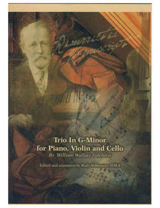 Piano Trio in G Minor by William Wallace Gilchrist, edited and annotated by Rudy Volkmann