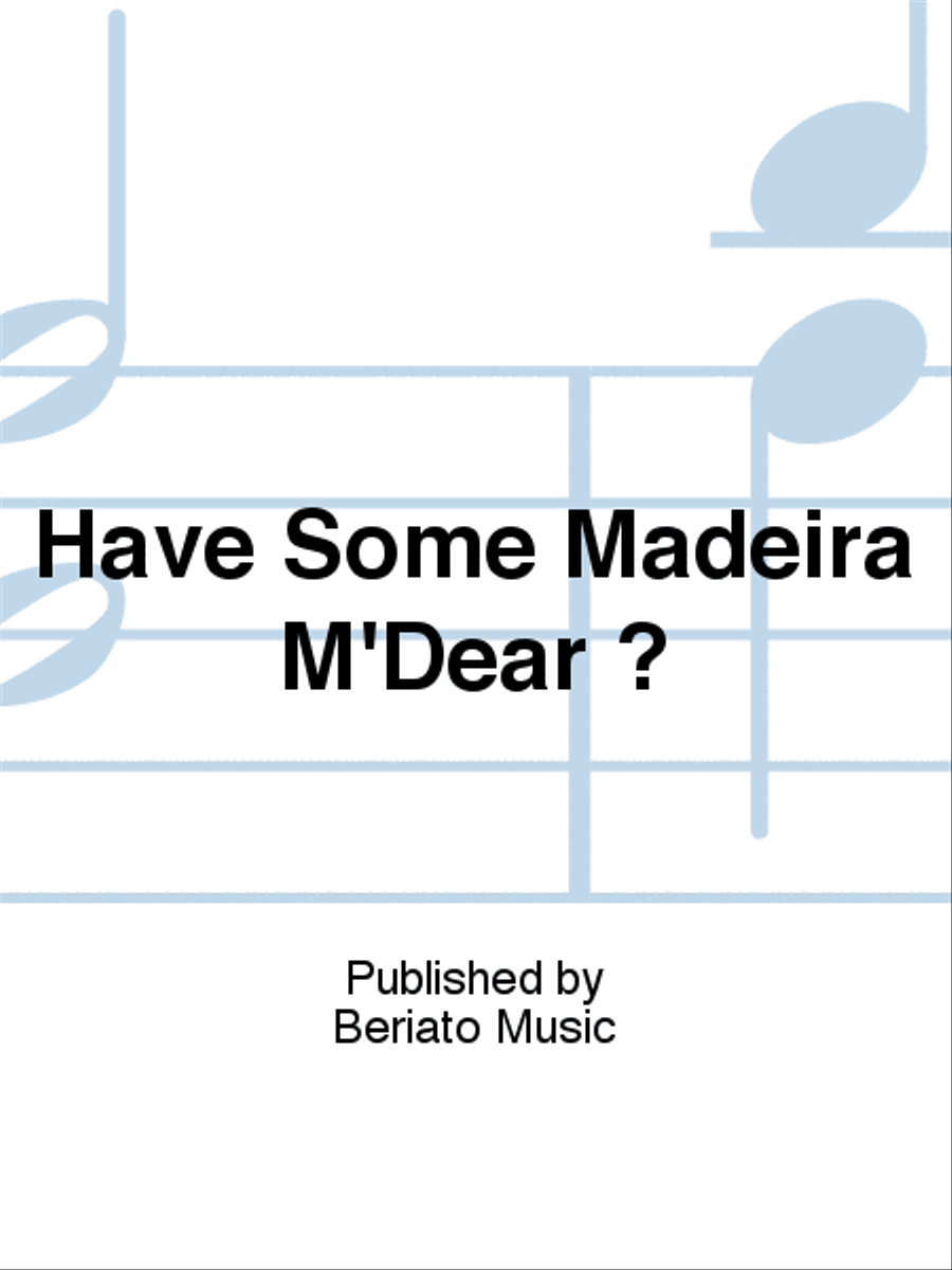 Have Some Madeira M'Dear ? Piano, Vocal, Guitar scores gallery preview page 1
